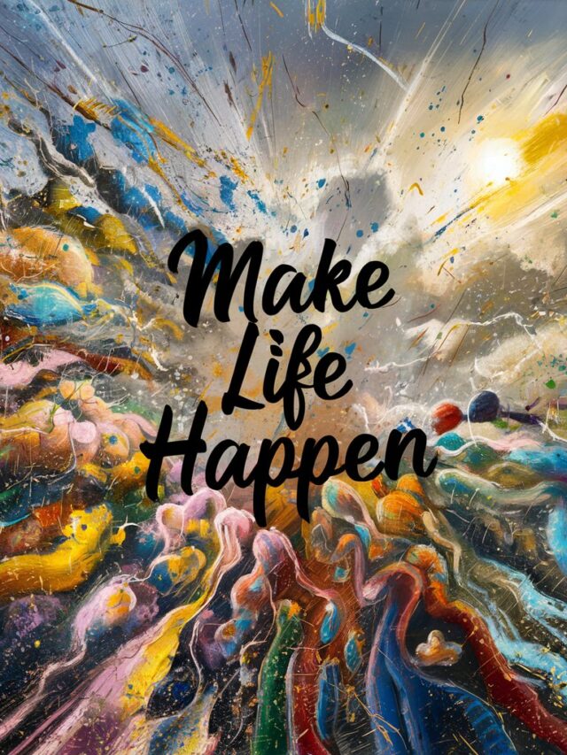 Make Life Happen.